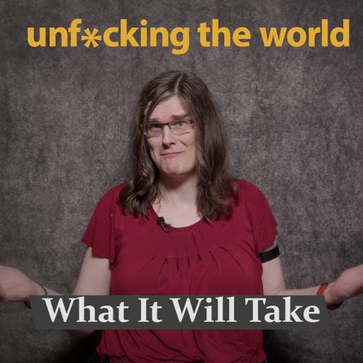 Watch on YouTube Episode 0 of the Unfucking The World Podcast.
