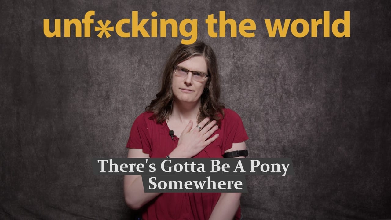 There’s Gotta Be A Pony Somewhere