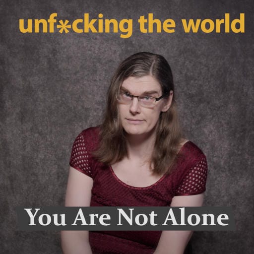 Watch on YouTube Episode 6 of the Unfucking The World Podcast.