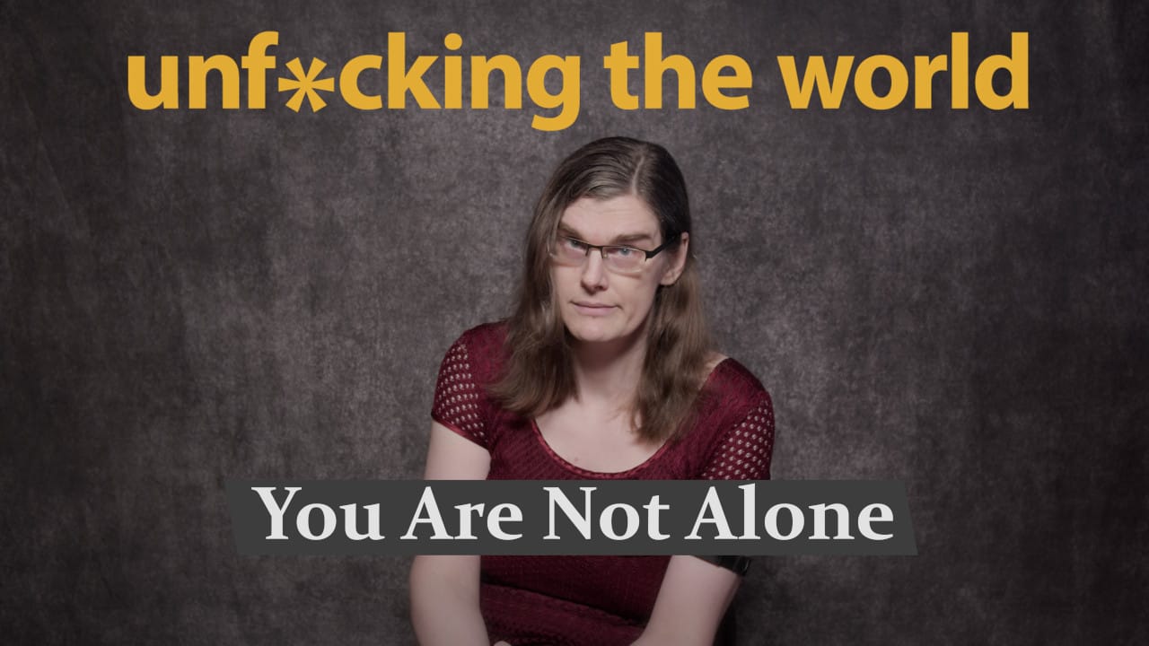 You Are Not Alone